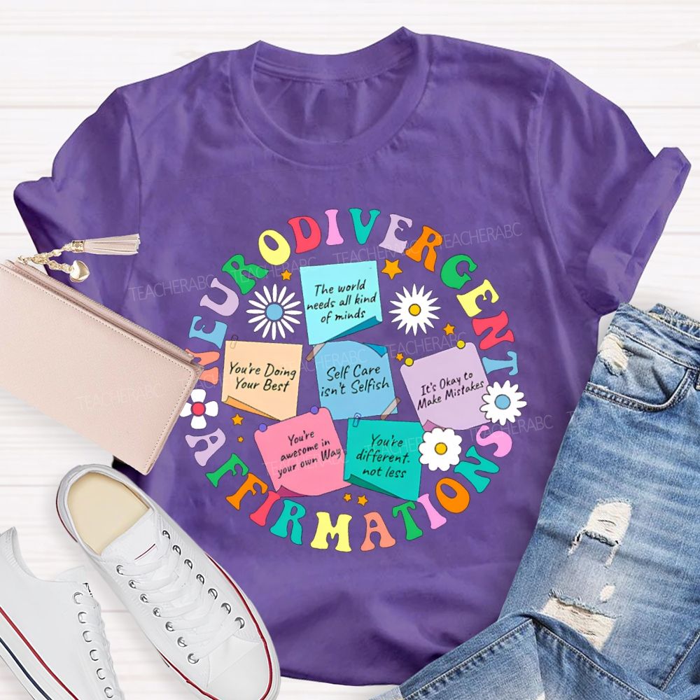 Neurodivergent Affirmations Self Care Isn'T Selfish Teacher T-shirt