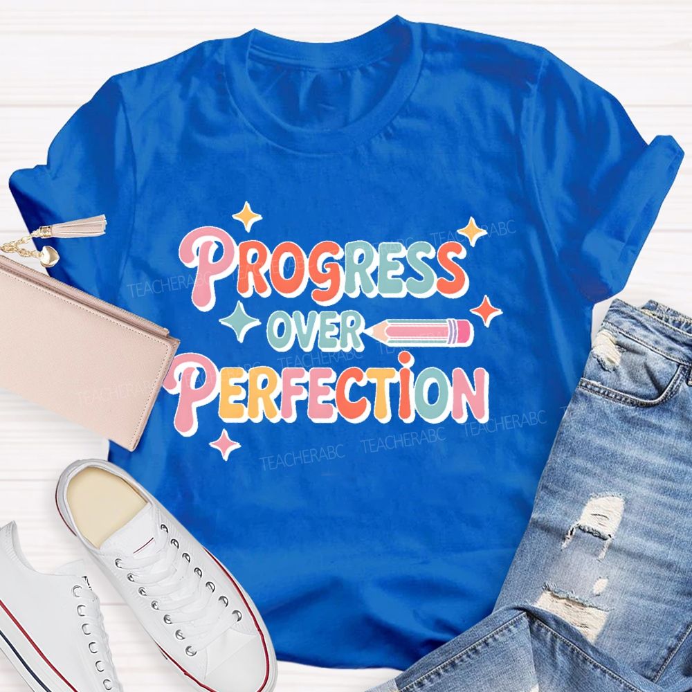 Progress Over Perfection Colorful Letters Stars  Teacher T-shirt