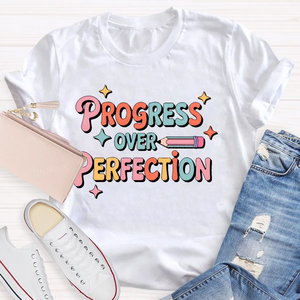 Progress Over Perfection Colorful Letters Stars  Teacher T-shirt
