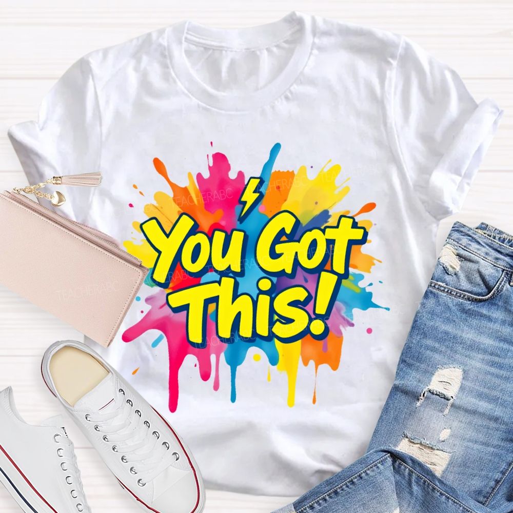 You Got This Graphic Teacher T-shirt