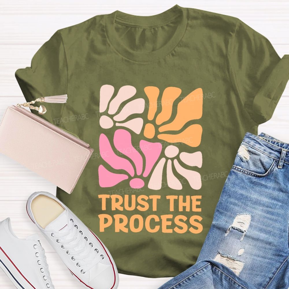 Trust The Process Flowers Graphics   Teacher T-shirt