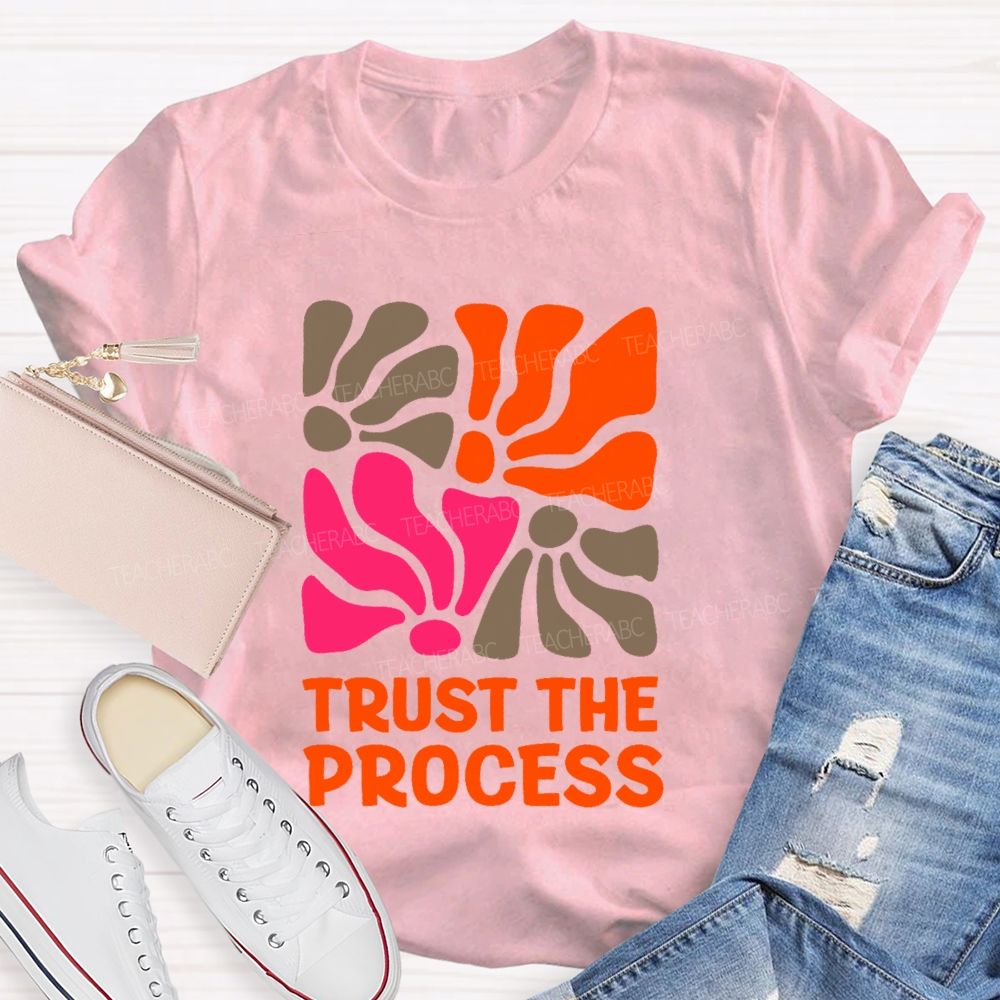 Trust The Process Flowers Graphics   Teacher T-shirt