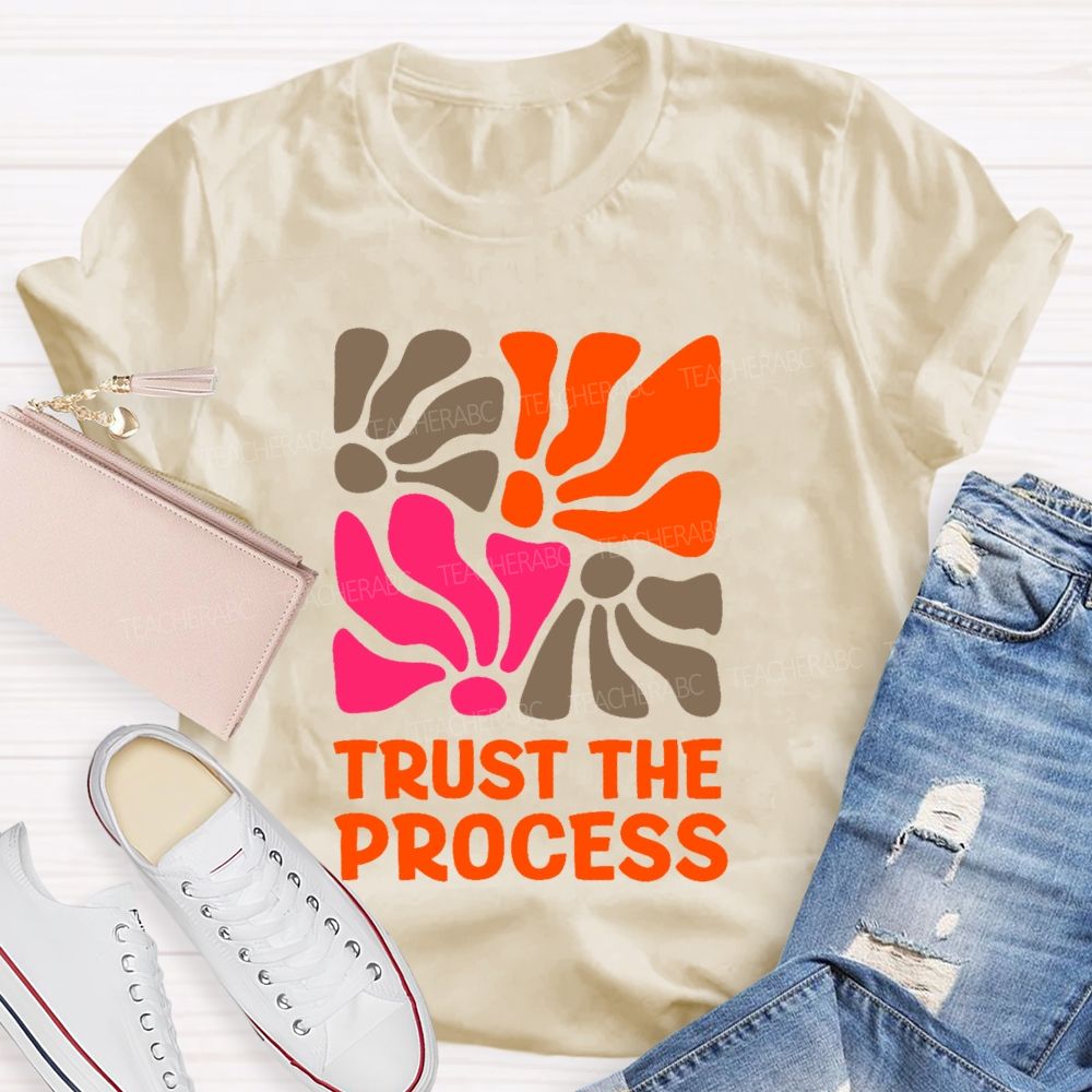 Trust The Process Flowers Graphics   Teacher T-shirt