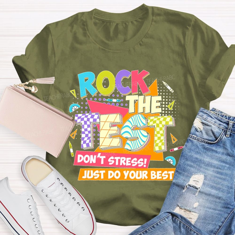 Rock The Test Don't Stress Just Do Your Best Colorful Letters  Teacher T-shirt
