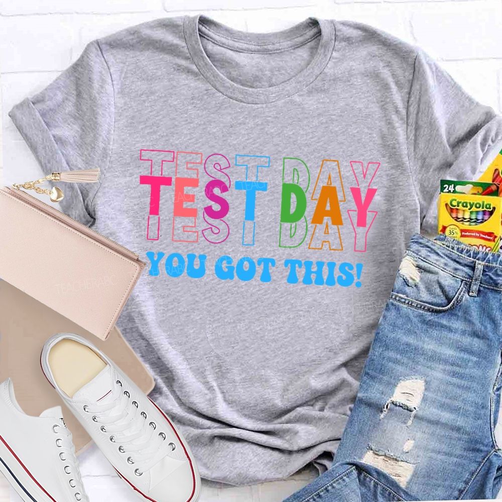 Test Day You Got This   Colorful  Letters Teacher T-shirt