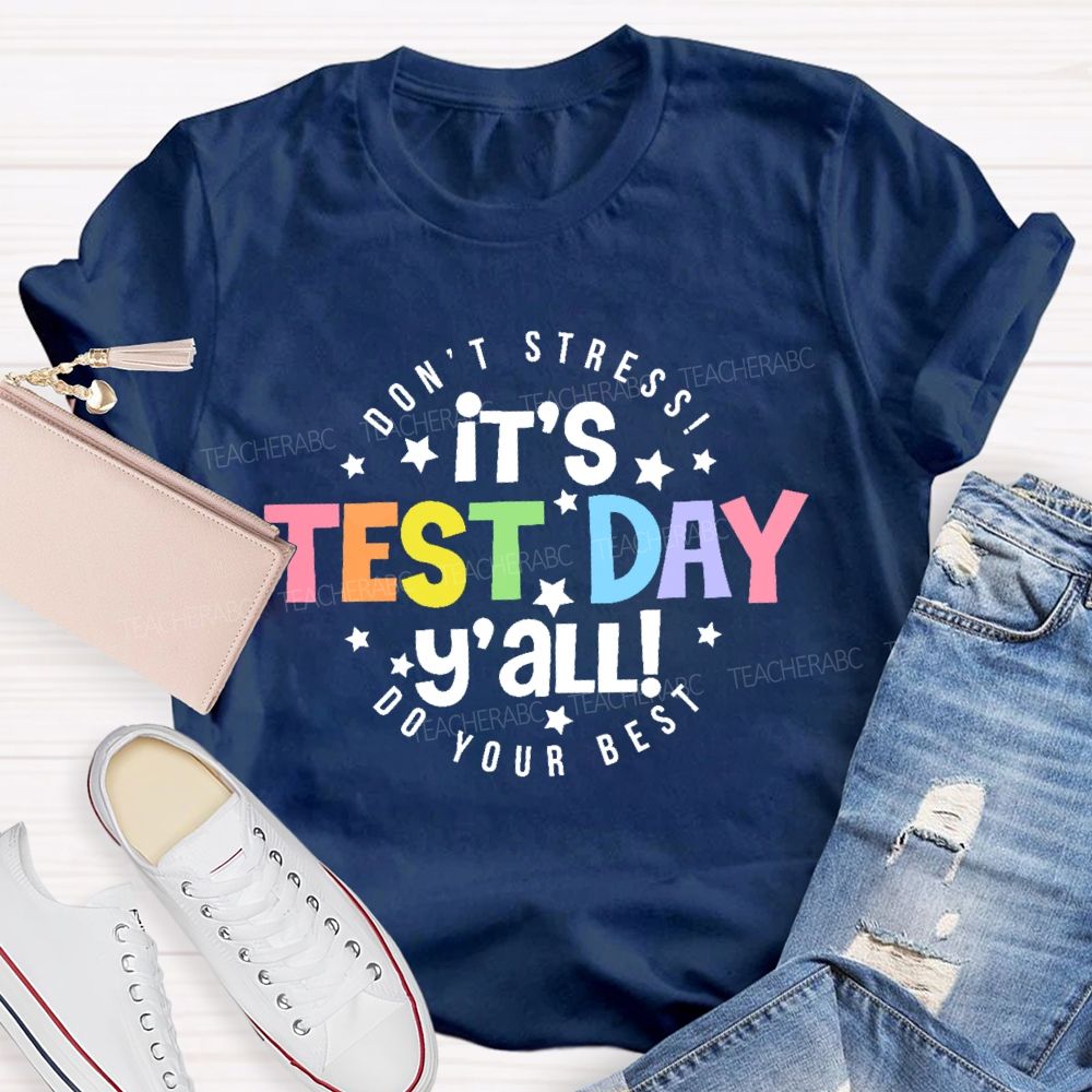 It's Test Day Y'all Funny Testing  Teacher T-shirt