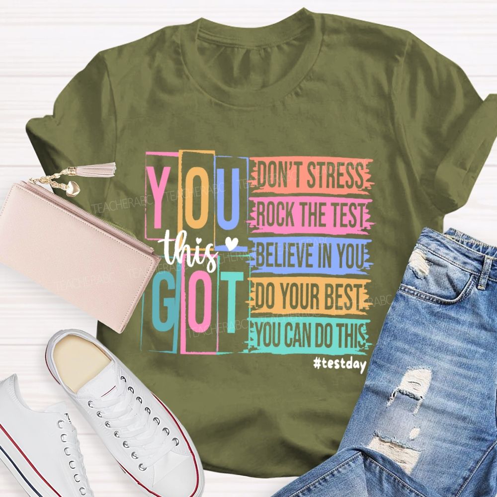 You Got This Don't Stress Rock The Test Believe In You Letters Teacher T-shirt