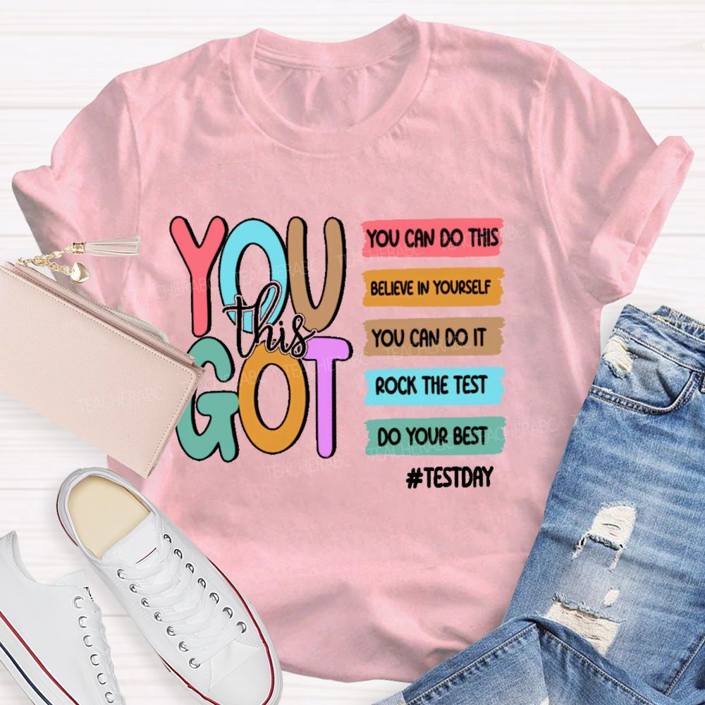 You Got This You Can Do This  Teacher T-shirt