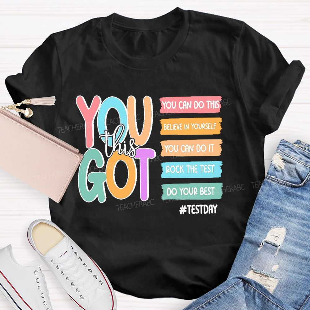 You Got This You Can Do This  Teacher T-shirt