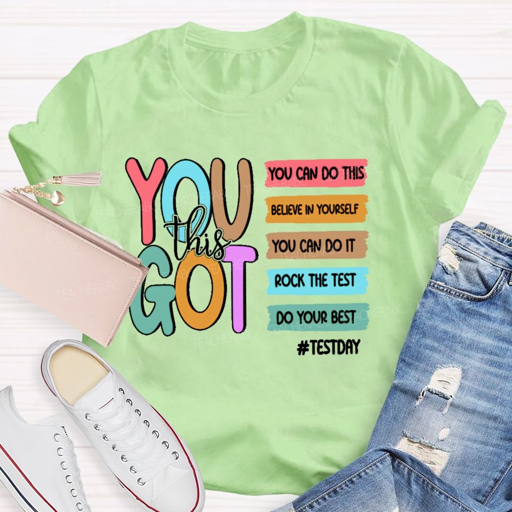 You Got This You Can Do This  Teacher T-shirt