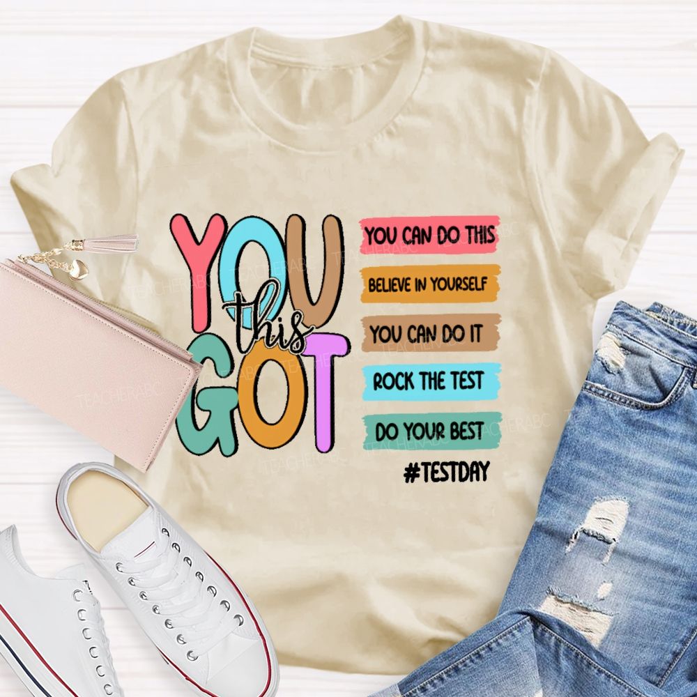 You Got This You Can Do This  Teacher T-shirt