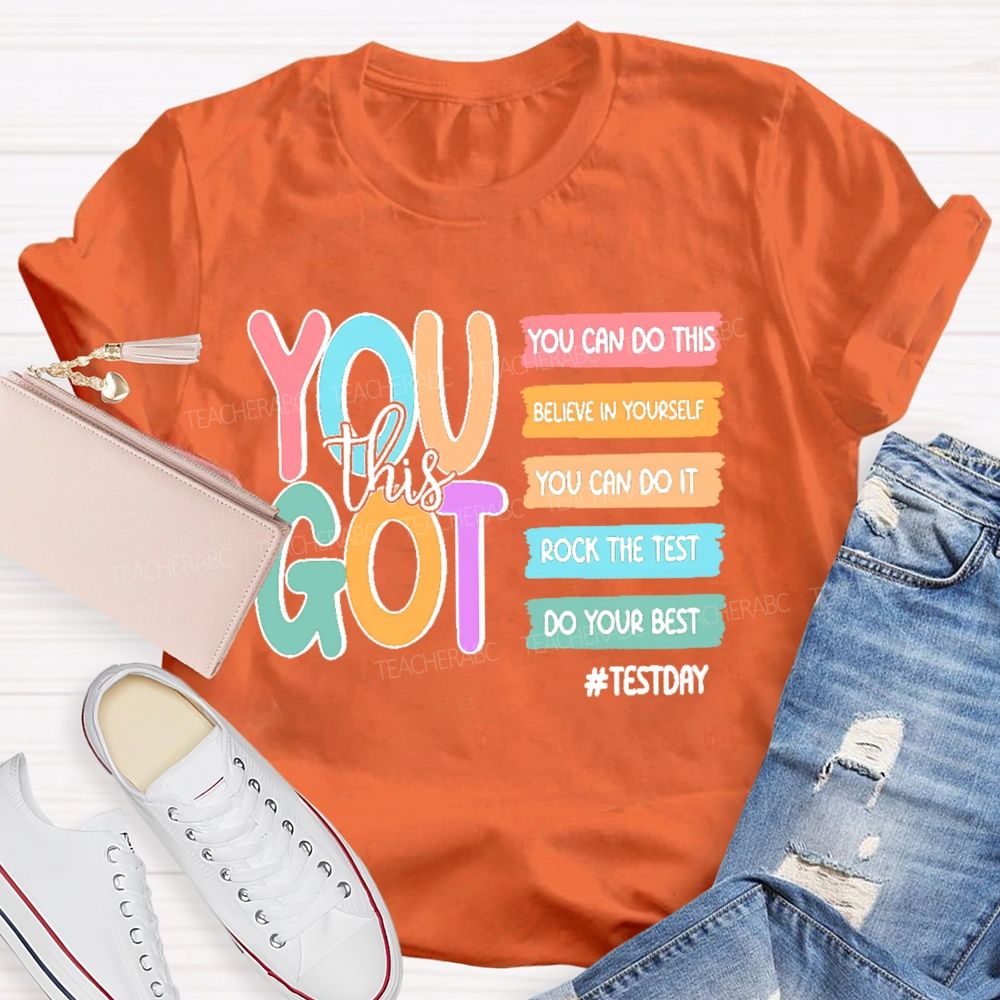 You Got This You Can Do This  Teacher T-shirt
