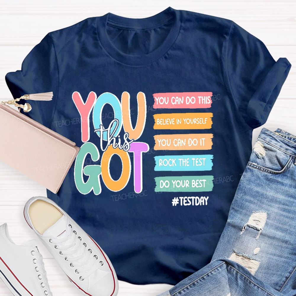 You Got This You Can Do This  Teacher T-shirt