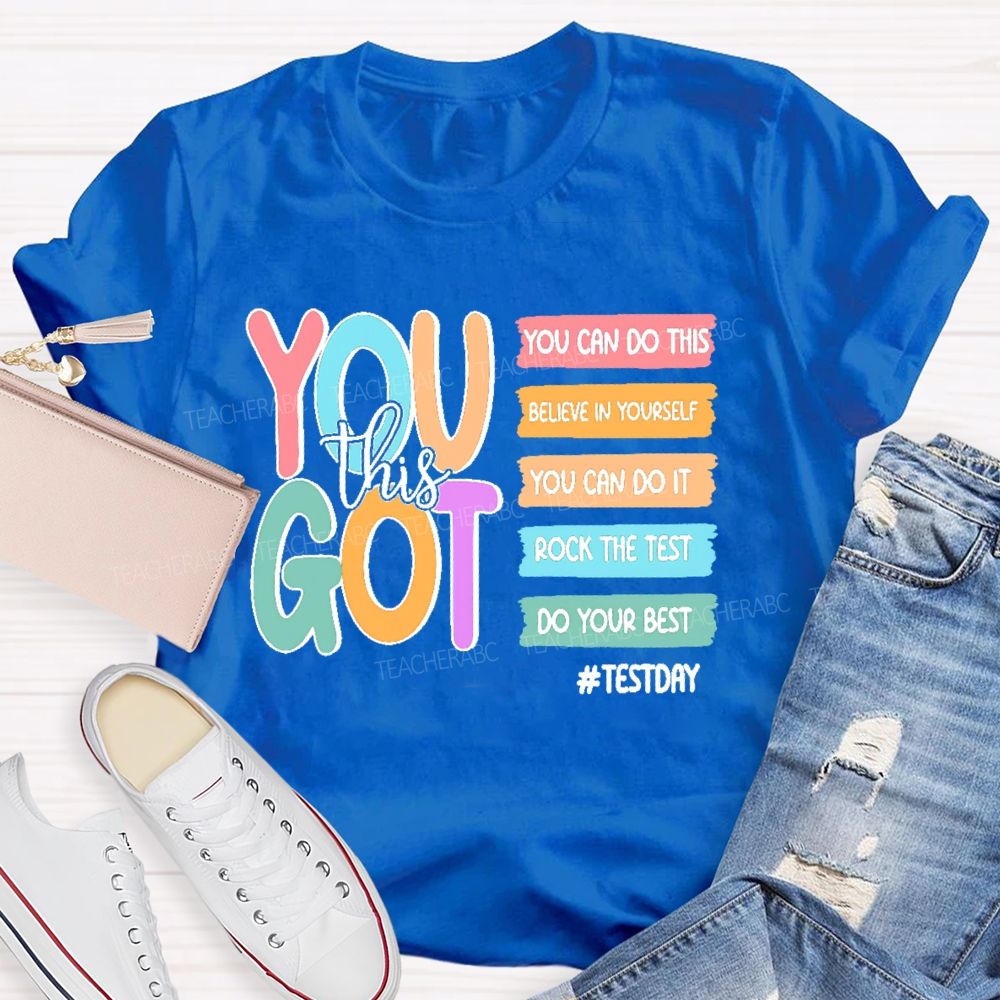 You Got This You Can Do This  Teacher T-shirt
