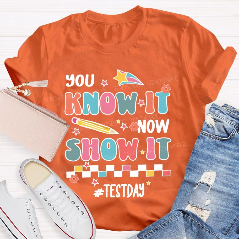 You Know It Now Show It Test Day  Colorful  Plaid Teacher T-shirt