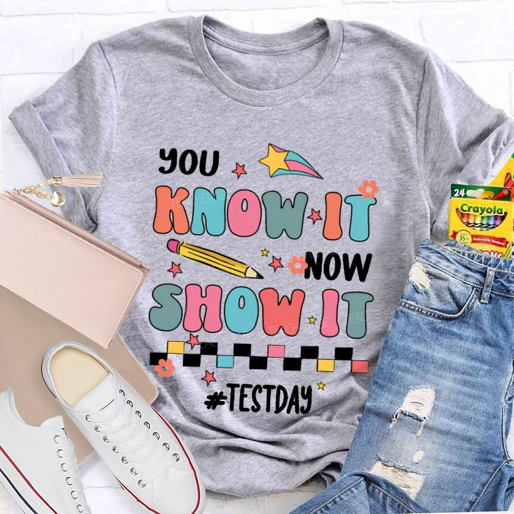 You Know It Now Show It Test Day  Colorful  Plaid Teacher T-shirt