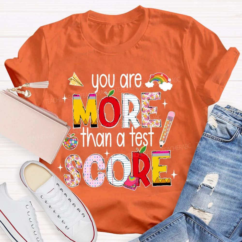 You Are More Than A Test Score Rainbow Pencil  Teacher T-shirt