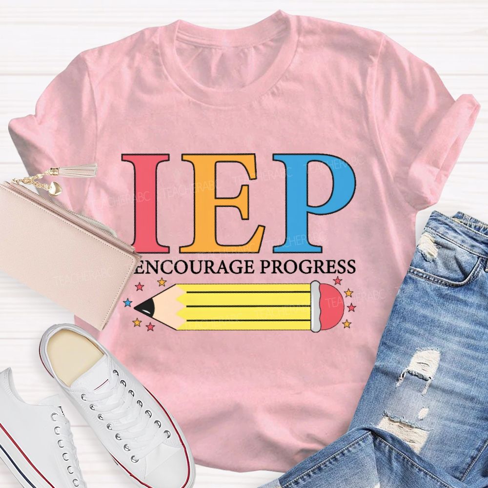 IEP I Encourage Progress   Teacher T-shirt