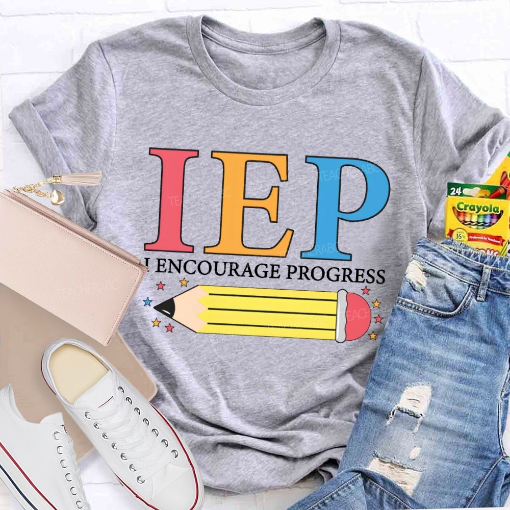 IEP I Encourage Progress   Teacher T-shirt