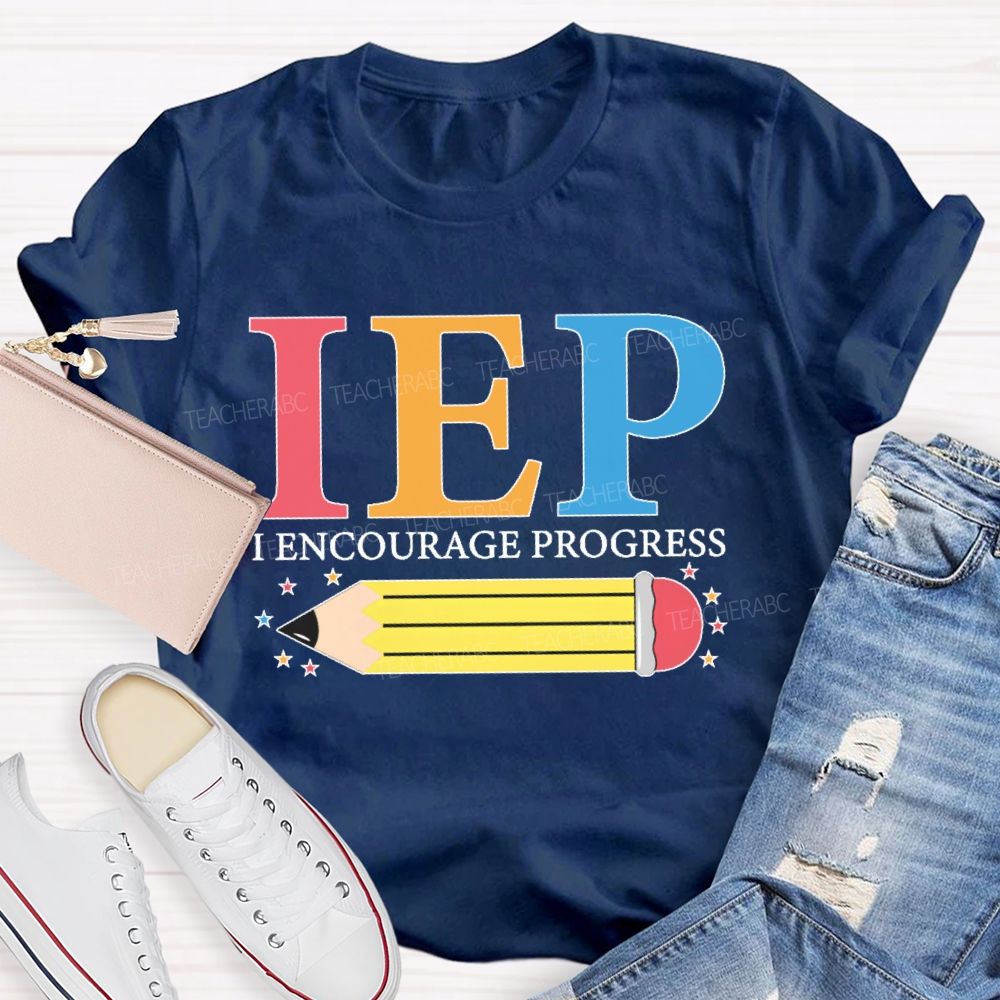 IEP I Encourage Progress   Teacher T-shirt