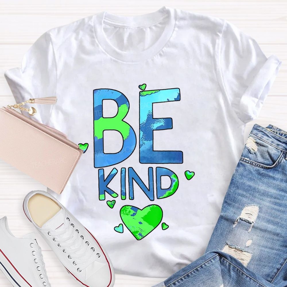 Be Kind Earth Day Letters Teacher T-shirt