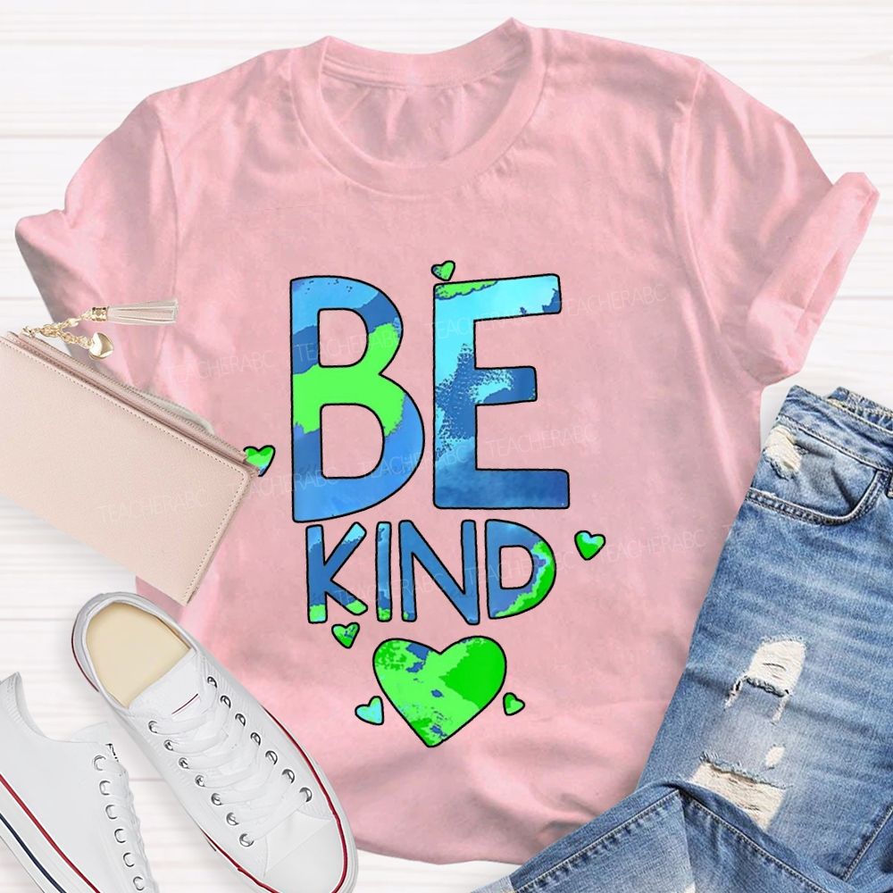 Be Kind Earth Day Letters Teacher T-shirt