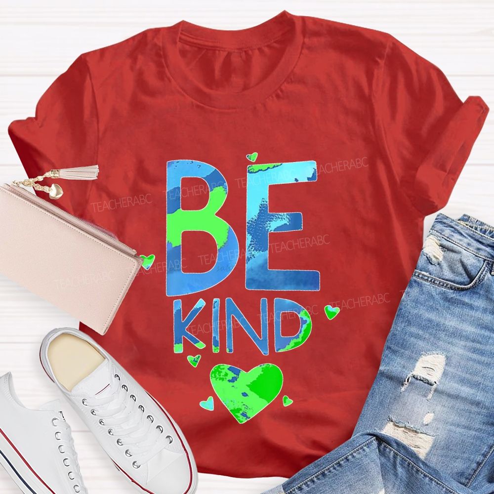 Be Kind Earth Day Letters Teacher T-shirt