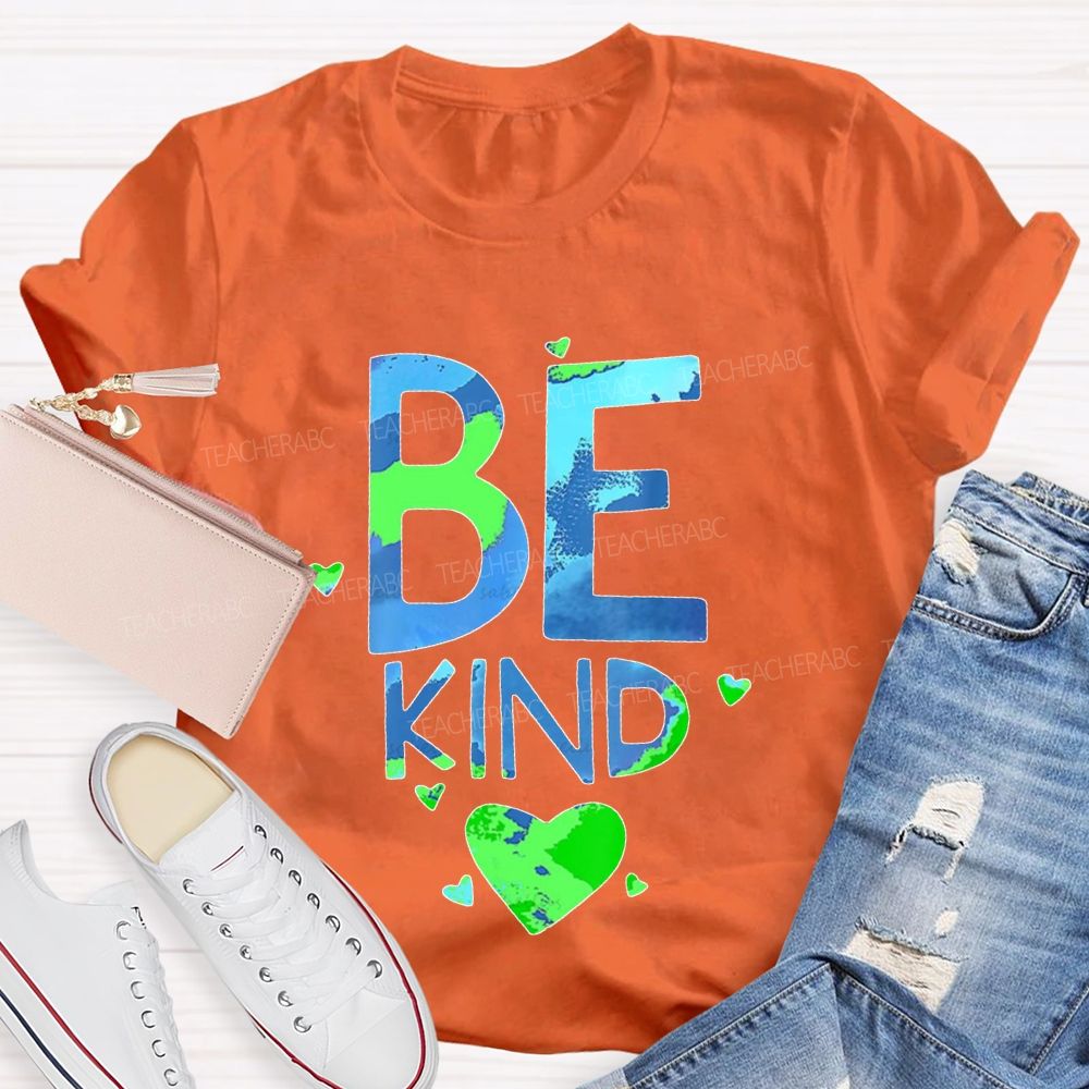 Be Kind Earth Day Letters Teacher T-shirt