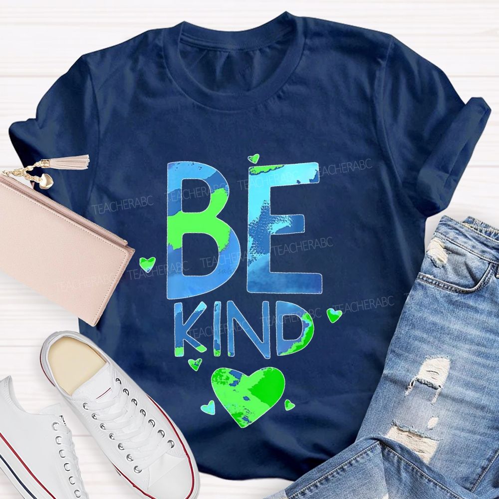 Be Kind Earth Day Letters Teacher T-shirt
