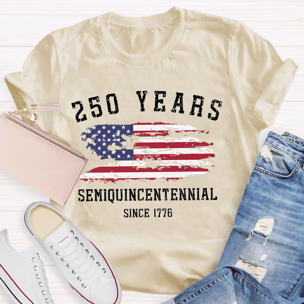 250 Years Semiquincentennial  Since 1776  Teacher T-shirt