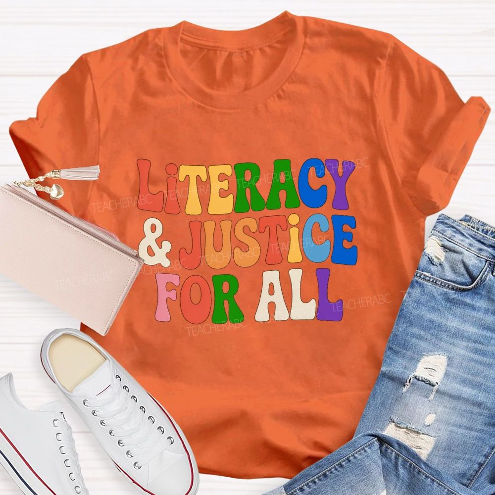 Literacy And Justice For All  Colorful Letter Teacher T-Shirt