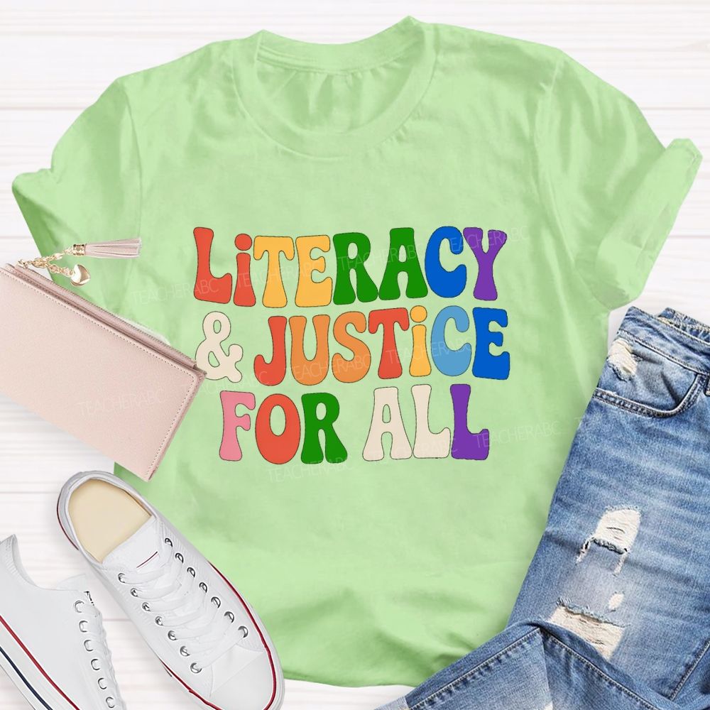 Literacy And Justice For All  Colorful Letter Teacher T-Shirt