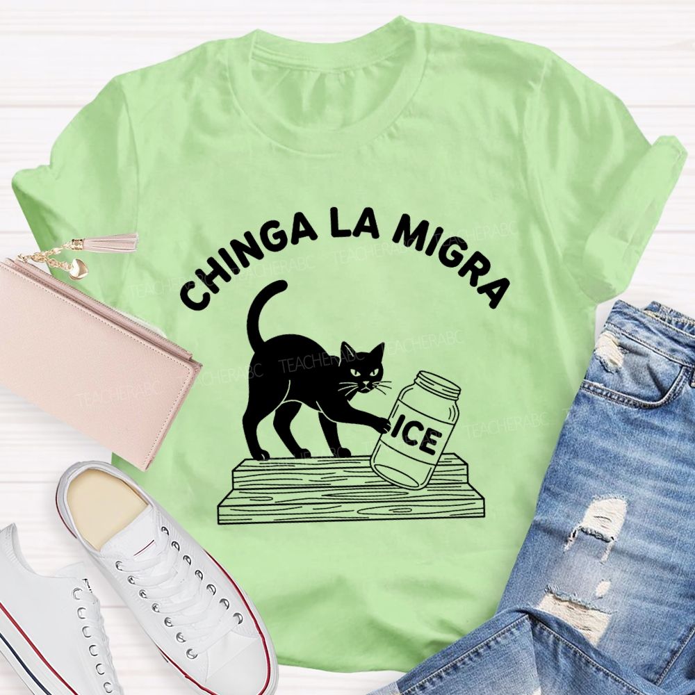 Chinga La Migra Cat Pushing Ice T-shirt