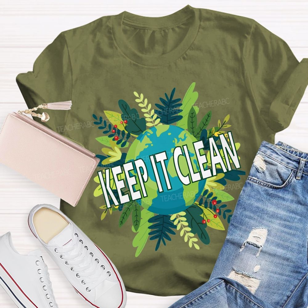 Keep It Clean Up The Earth Day Teacher T-shirt