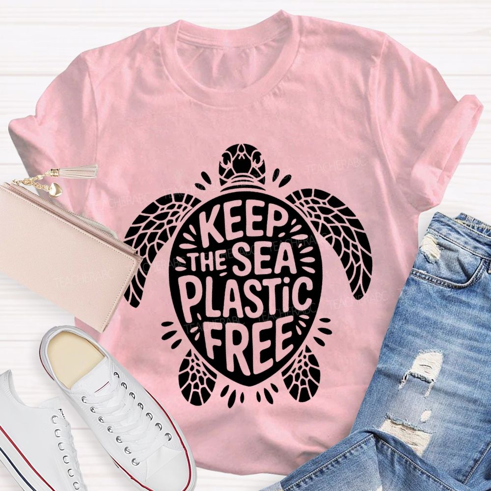 Keep The Sea Plastic Free Teacher T-shirt