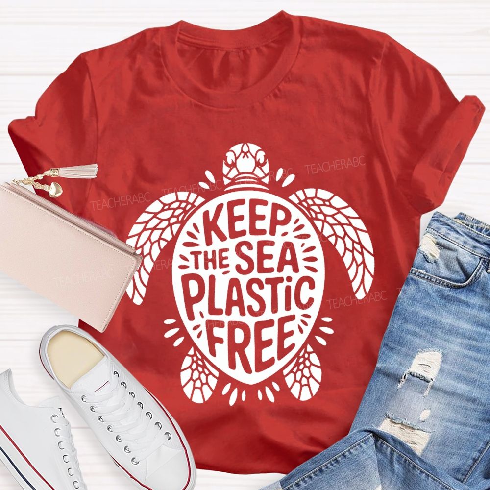 Keep The Sea Plastic Free Teacher T-shirt
