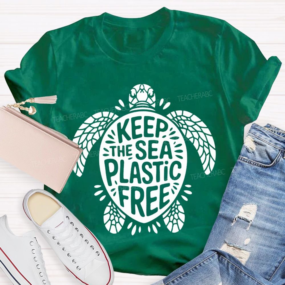 Keep The Sea Plastic Free Teacher T-shirt