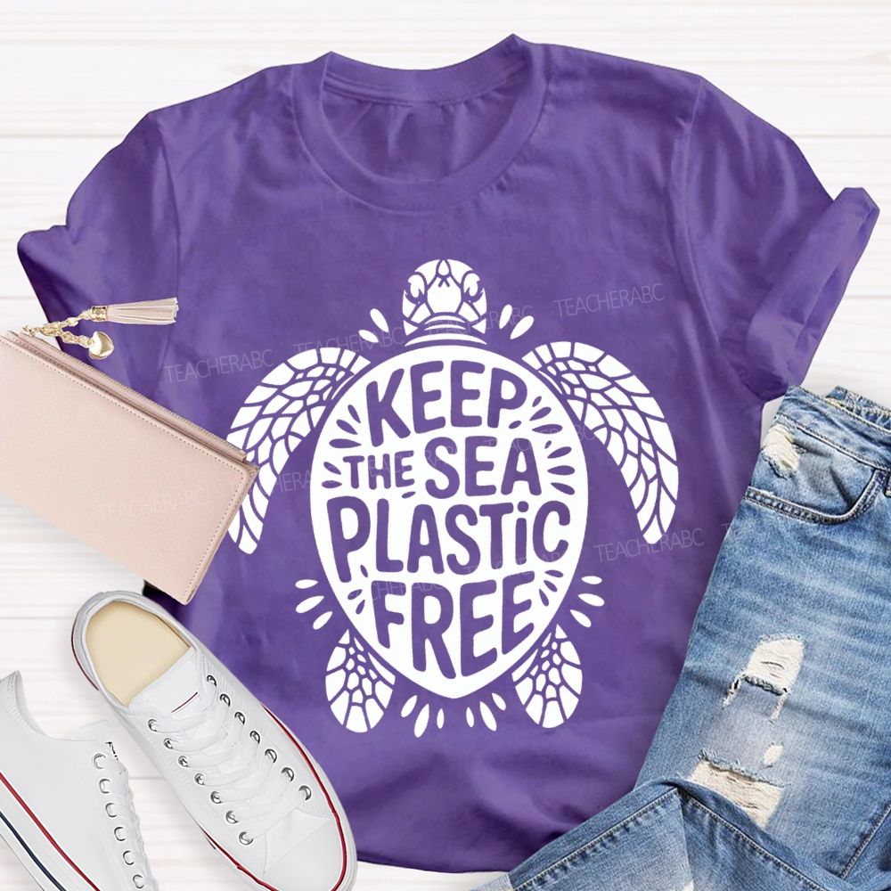 Keep The Sea Plastic Free Teacher T-shirt