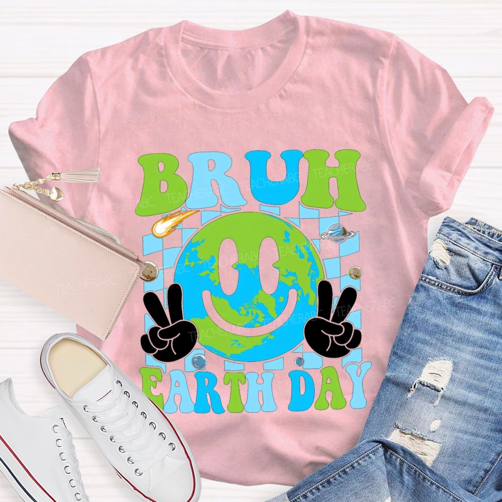 Bruh Earth Day Protect Our Earth Teacher T-shirt