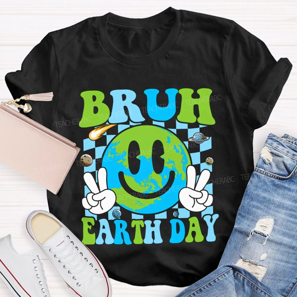 Bruh Earth Day Protect Our Earth Teacher T-shirt