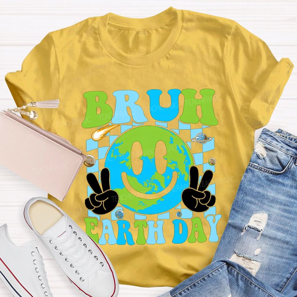 Bruh Earth Day Protect Our Earth Teacher T-shirt