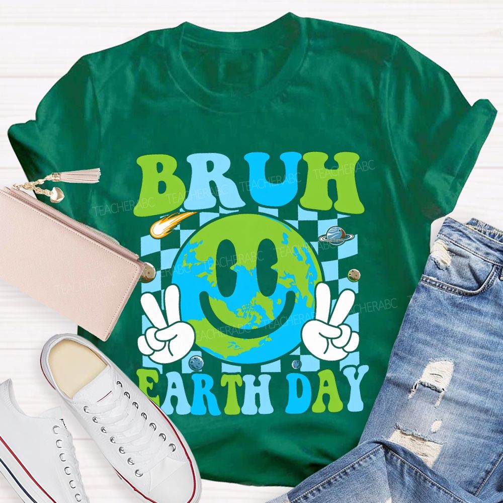 Bruh Earth Day Protect Our Earth Teacher T-shirt