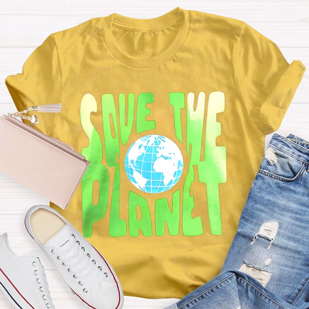 Save The Planet Colored Fonts Teacher T-shirt