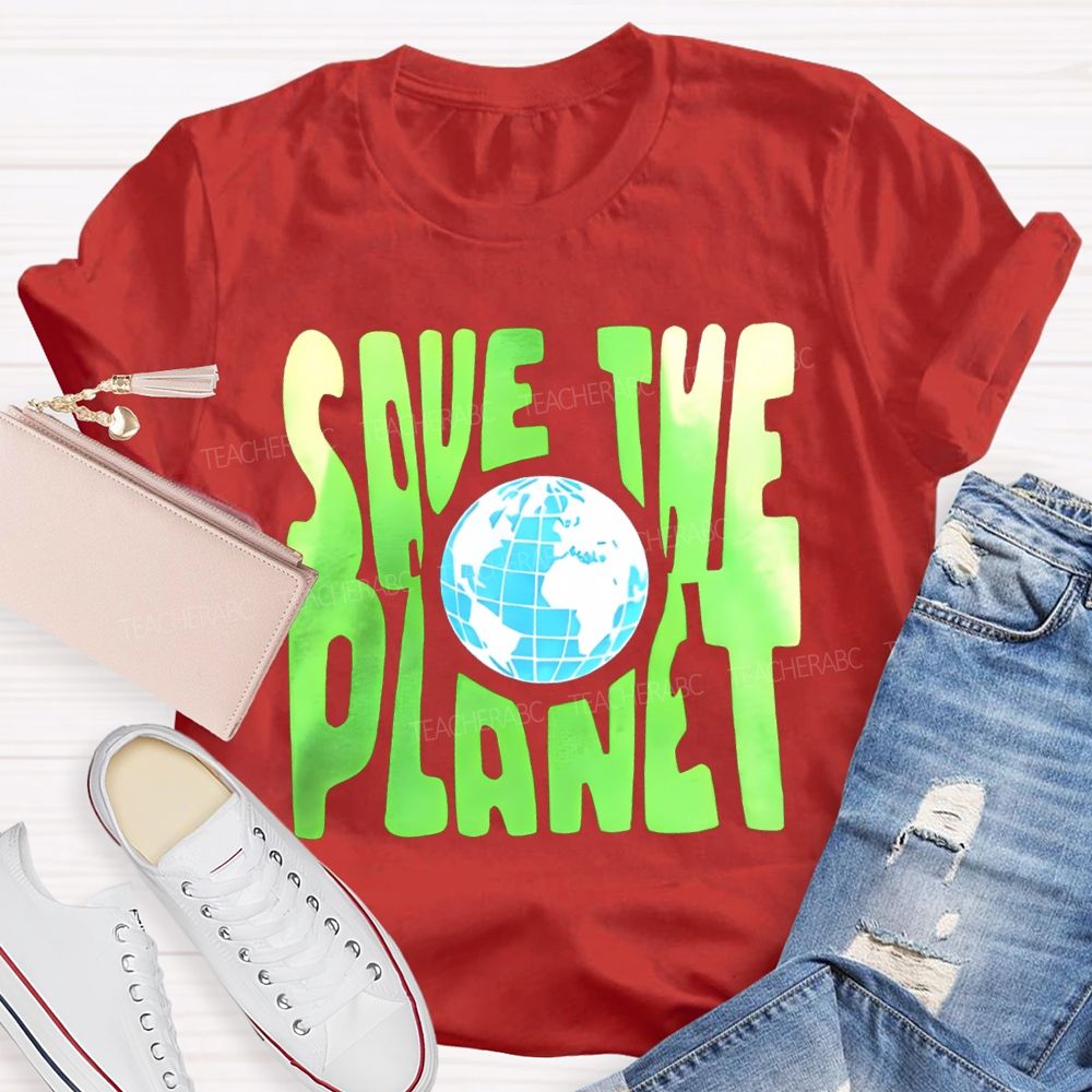 Save The Planet Colored Fonts Teacher T-shirt