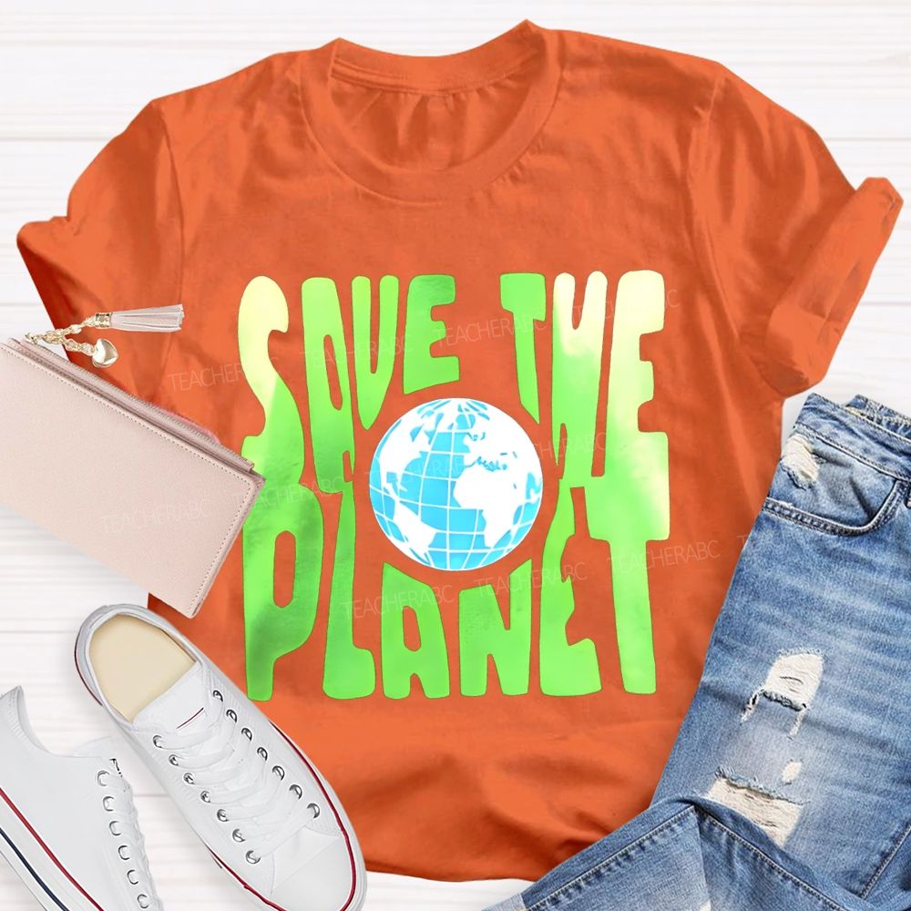 Save The Planet Colored Fonts Teacher T-shirt