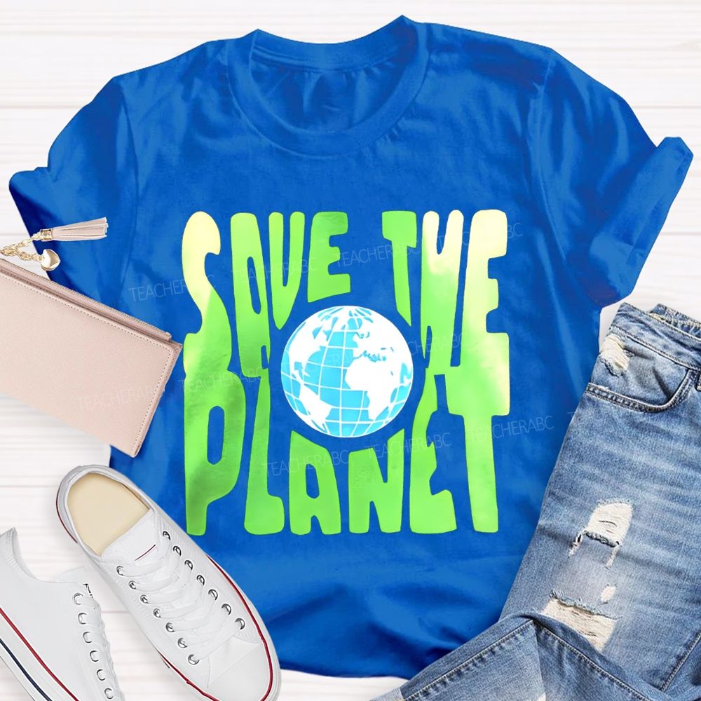 Save The Planet Colored Fonts Teacher T-shirt