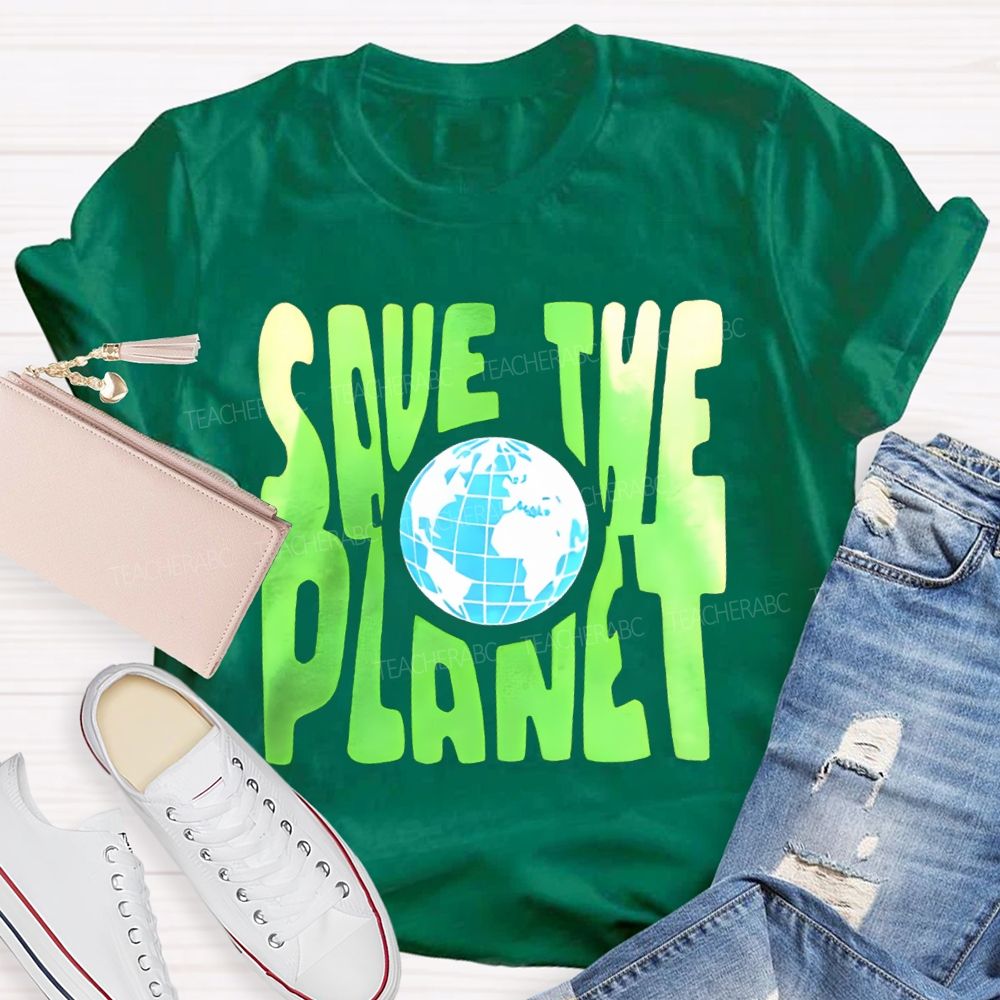 Save The Planet Colored Fonts Teacher T-shirt