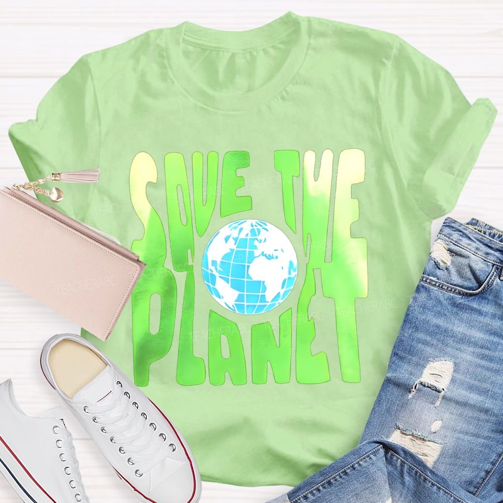 Save The Planet Colored Fonts Teacher T-shirt