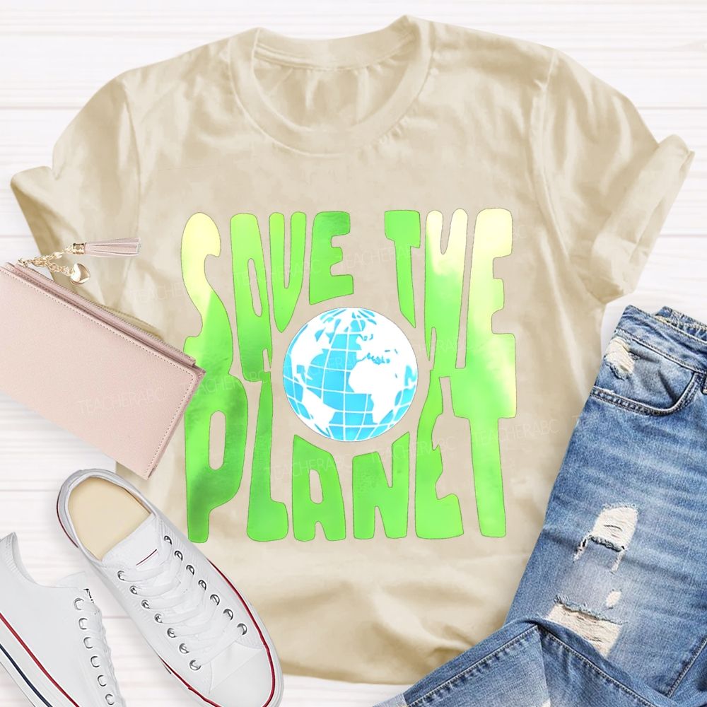 Save The Planet Colored Fonts Teacher T-shirt