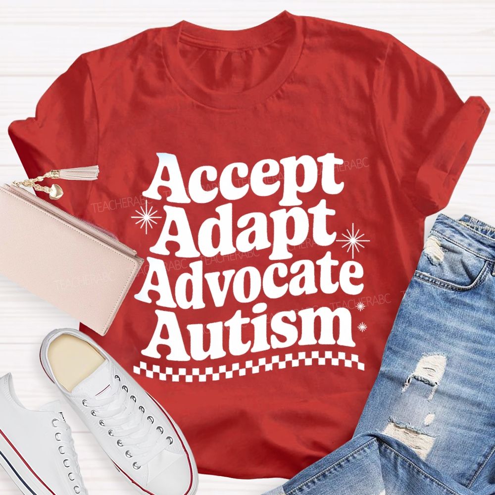 Accept Adapt Advocate Autism Special Education Teacher T-shirt
